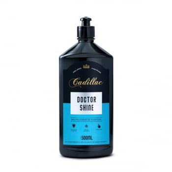 DOCTOR SHINE REVITALIZADOR DE PLÁSTICOS INTERNO E EXTERNO 500ML CADILLAC